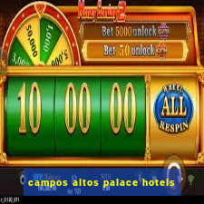 campos altos palace hotels